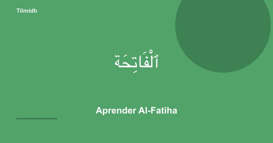 Al-Fatiha — práctica Tilmidh