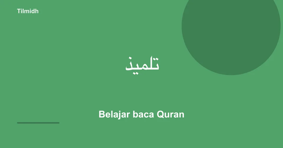 Tilmidh — belajar baca Quran perkata demi perkataan